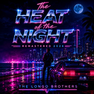 The Heat of The Night - (2026 Remastered) by The Longo Brothers