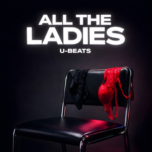 All The Ladies - Radio Edit by U-Beats