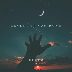 Never Let You Down by Redro
