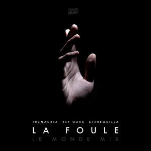 TR3NACRIA - La Foule (feat. StereoKilla) [Le Monde Mix]