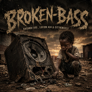 Broken-Bass by Bacardi 505, loxion 424, Citykingrsa