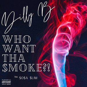 Who Want Tha $moke?! (with $O$A $LIM) by Dilly B, $O$A $LIM, ppcocaine