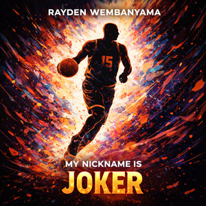 My Nickname Is Joker by Rayden Wembanyama