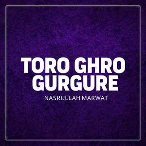 Nasrullah Marwat - Toro Ghro Gurgure