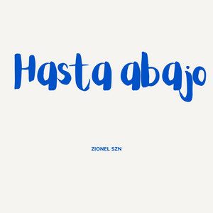 Hasta Abajo by Zionel Szn
