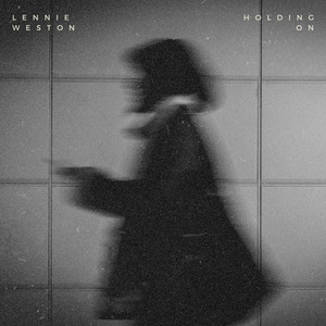 Holding On by Lennie Weston