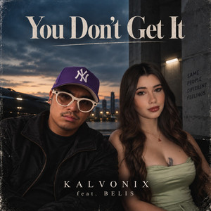 You Don't Get It by Kalvonix, Belis