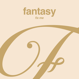 Fix Me by FANTASY