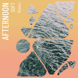 Afternoon Soft Waves album
