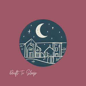 Drift to Sleep