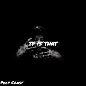 Peep Coast - tf is that