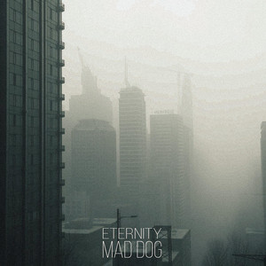 Mad Dog — Eternity