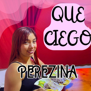 QUE CIEGO by PEREZINA