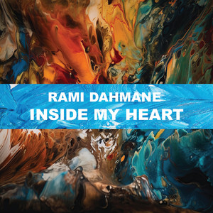 Inside my heart by Rami Dahmane