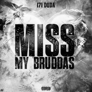 Miss My Bruddas by 171 Duda