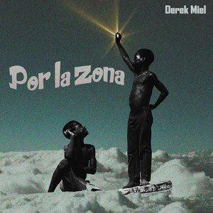 Por la Zona by Derek Miel