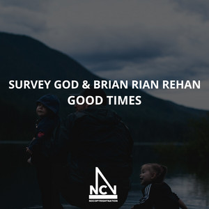 Good Times by Survey God, Brian Rian Rehan