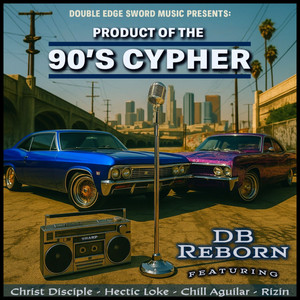 Product Of The 90'S Cypher by DB Reborn, Christ Disciple, Hectic Loke, Chill Aguilar, Rizin