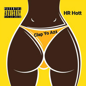 Clap Yo Azz by HR Hott