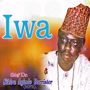 Chief Dr. Sikiru Ayinde Barrister (MFR) - Suru Baba Iwa