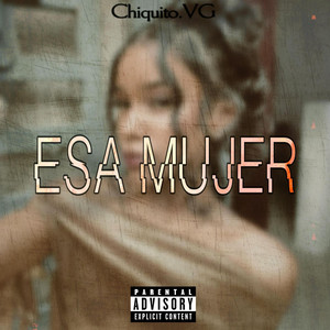 Esa Mujer by Chiquito VG