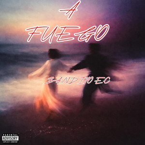 A FUEGO by BANDITO E.C