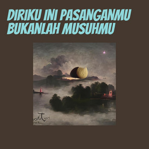 Diriku Ini Pasanganmu Bukanlah Musuhmu by DJ Ayu