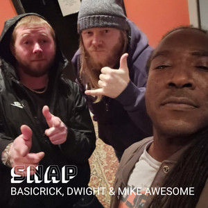 Snap by BasicRick, Dwight, Mike Awesome