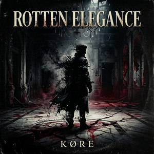 ROTTEN ELEGANCE by Køre