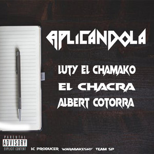 Luty el Chamako - Aplicandola (feat. El Chacra & Albert Cotorra)