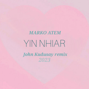 Marko Atem - Yin Nhiar (John kudusay)