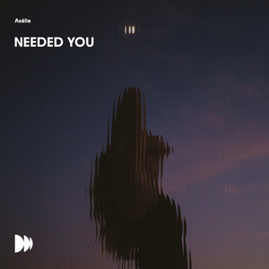 Needed You by Asélie