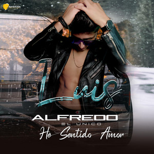 Luis Alfredo El Único - HE SENTIDO AMOR