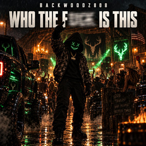 Who the Fuck is This by Backwoodz808