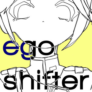 [ ego shifter ] by nakeiadn, 重音テト
