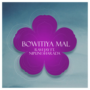 Bowitiya Mal by Ravi Jay, Nipuni Sharada