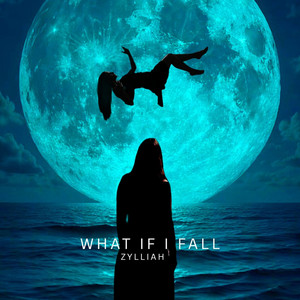 What If I Fall by Zylliah