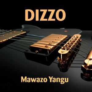 Mawazo Yangu by Dizzo