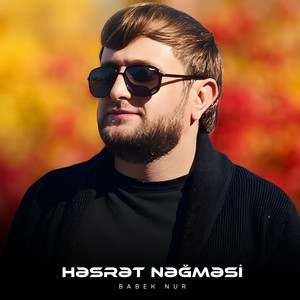 Həsrət Nəğməsi by Babek Nur