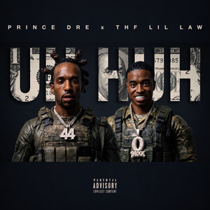 Uh Huh by Prince Dre, THF LIL LAW