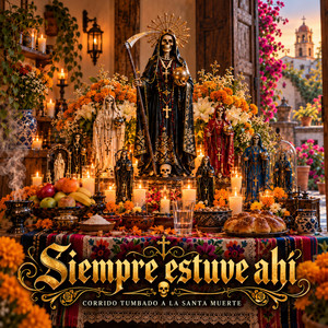 Siempre estuve ahi by Santa Muerte Mex