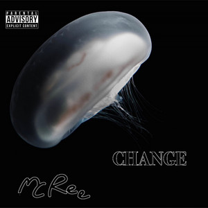 CHANGE by MC Ree