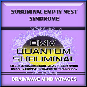 Subliminal Empty Nest Syndrome - Silent Ultrasonic Track