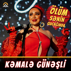 Kəmalə Günəşli - Ölüm sənin qucağında