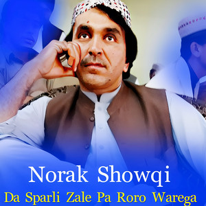 Norak Showqi - Da Sparli Zale Pa Roro Warega