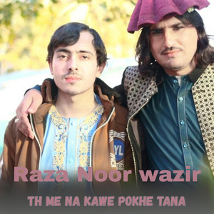 Raza Noor Wazir - Th Me Na Kawe Pokhe Tana
