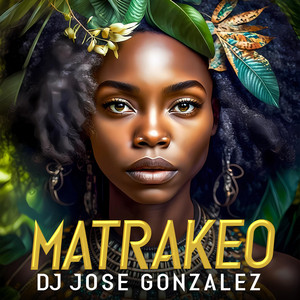 Dj Jose Gonzalez - Matrakeo