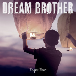 Dream Brother by Roger Citrus Album Cover