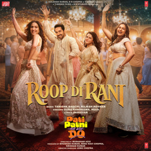 Roop Di Rani (From "Pati Patni Aur Woh Do")