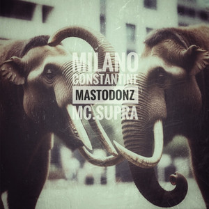 Mastodonz by MC.SUPRA, Milano Constantine